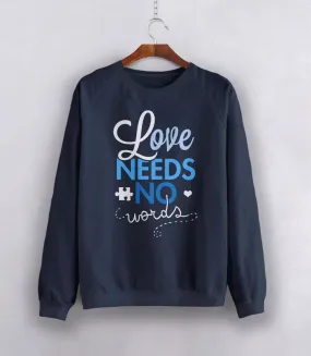 Love Needs No Words Sweatshirt