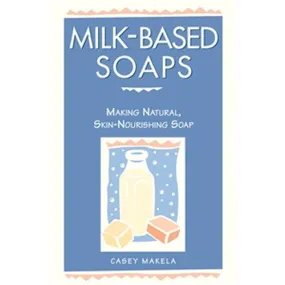 Milk Based Soaps Book