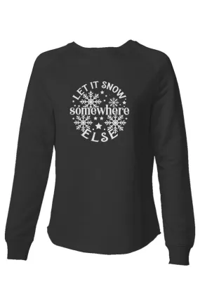 Womens Lightweight Wash Let It Snow Somewhere Else Sweatshirt